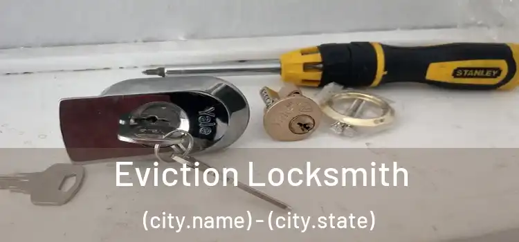  Eviction Locksmith (city.name) - (city.state)